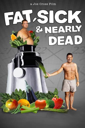 Watch Fat, Sick & Nearly Dead free online