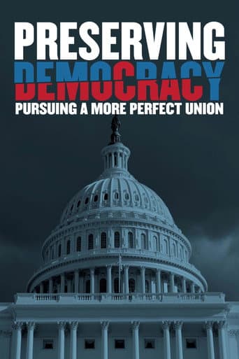 Watch Preserving Democracy: Pursuing a More Perfect Union free online