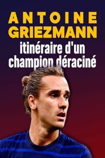 Watch Antoine Griezmann : itinéraire d'un champion déraciné free online