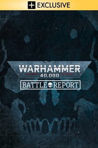 Watch Warhammer 40.000: Battle Report free online