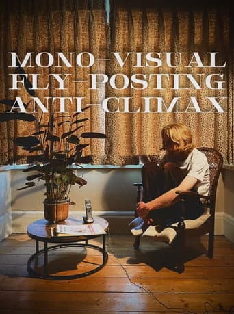 Watch Mono-Visual Fly-Posting Anti-Climax free online