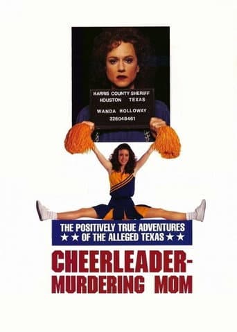 Watch The Positively True Adventures of the Alleged Texas Cheerleader-Murdering Mom free online