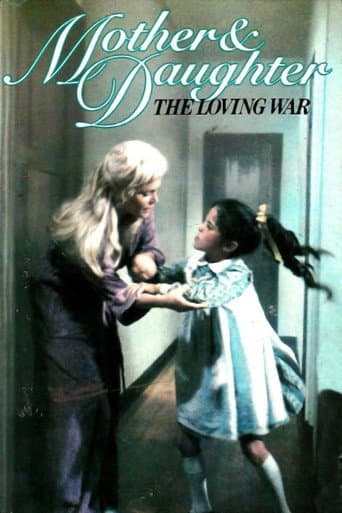 Watch Mother and Daughter: The Loving War free online