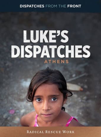 Watch Luke's Dispatches: Athens - Radical Rescue Work free online