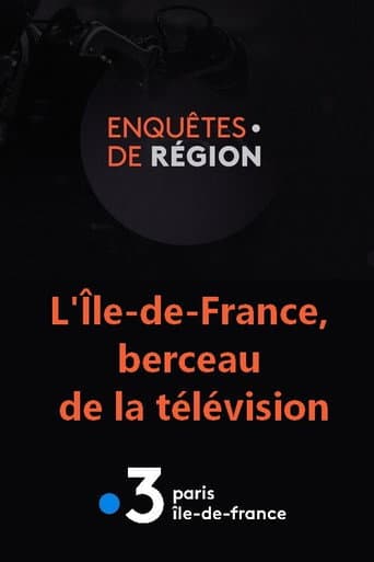 Watch L'Île-de-France, berceau de la télévision free online