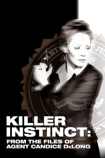 Watch Killer Instinct: From the Files of Agent Candice DeLong free online
