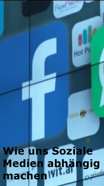 Watch Wie uns Soziale Medien abhängig machen free online