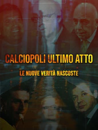Watch Calciopoli ultimo atto: le nuove verità nascoste free online