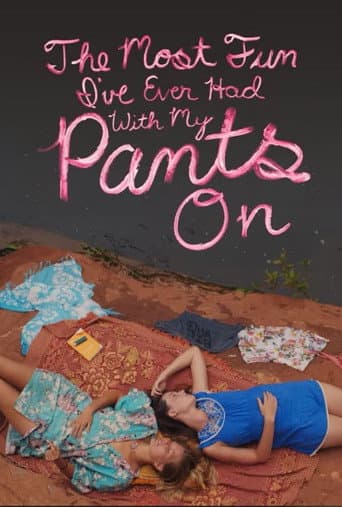 Watch The Most Fun I've Ever Had with My Pants On free online