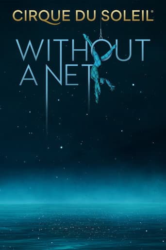Watch Cirque du Soleil: Without a Net free online