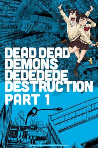 Watch Dead Dead Demon's Dededede Destruction Part 1 free online