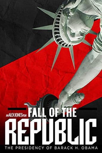 Watch Fall of the Republic: The Presidency of Barack H. Obama free online