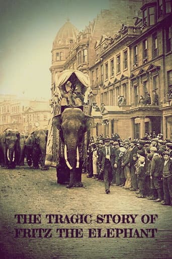 Watch The Tragic Story of Fritz the Elephant free online