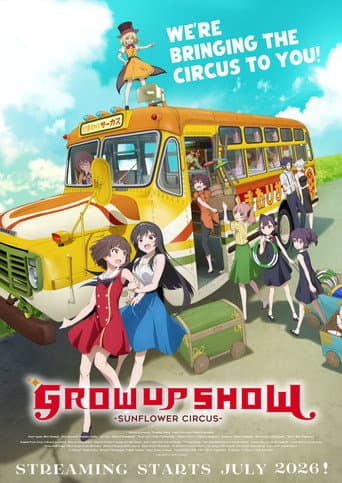 Watch GROW UP SHOW -Sunflower Circus- free online