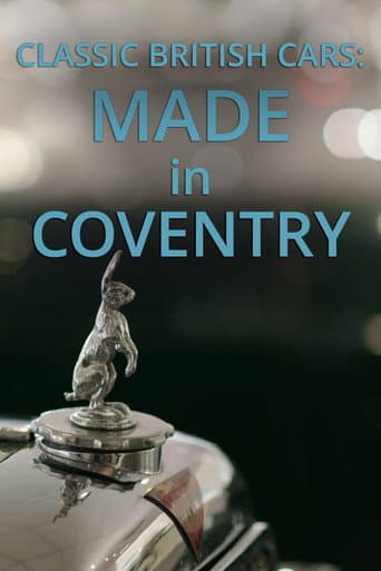 Watch Classic British Cars: Made in Coventry free online