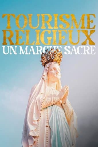 Watch Tourisme religieux, un marché sacré free online