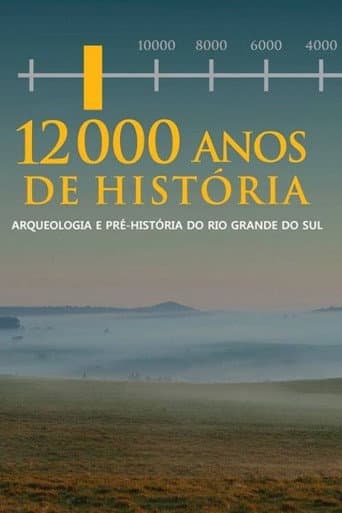 Watch 12.000 Anos de História - Arqueologia e Pré História do RS free online