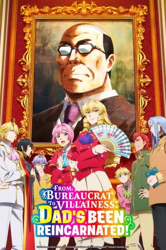 Watch From Bureaucrat to Villainess: Dad's Been Reincarnated! free online