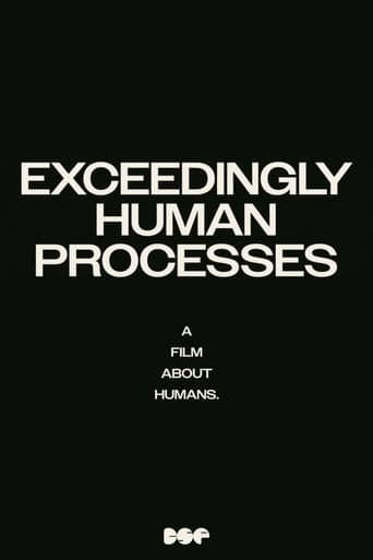 Watch Exceedingly Human Processes free online