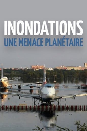 Watch Inondations : une menace planétaire free online