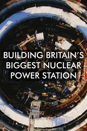 Watch Building Britain's Biggest Nuclear Power Station free online