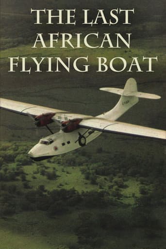 Watch The Last African Flying Boat free online