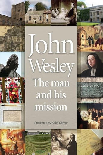 Watch John Wesley: The Man and His Mission free online