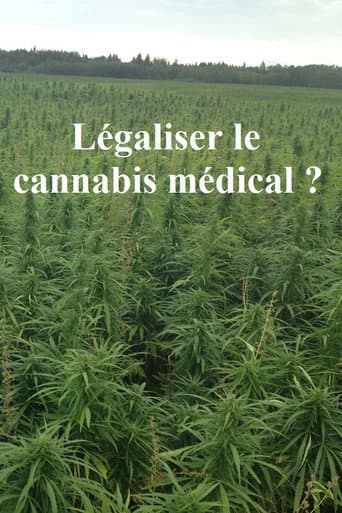 Watch Légaliser le cannabis médical ? free online