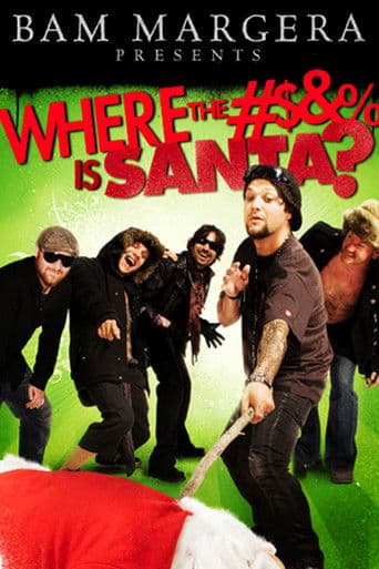 Watch Bam Margera Presents: Where The #$&% Is Santa? free online
