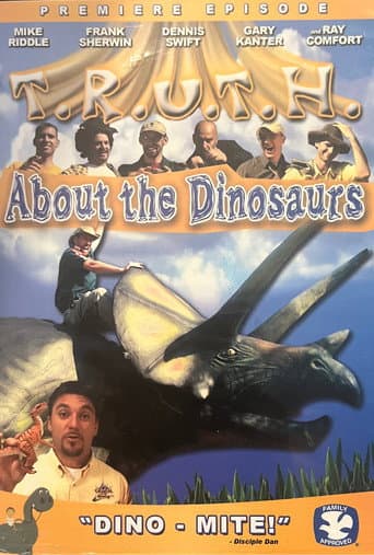 Watch T.R.U.T.H. About the Dinosaurs free online