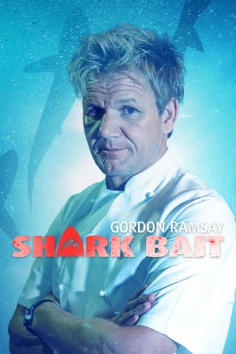 Watch Gordon Ramsay: Shark Bait free online