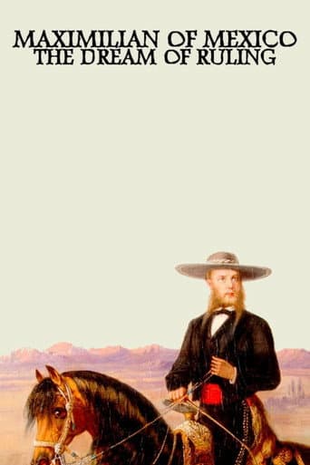 Watch Maximilian of Mexico: The Dream of Ruling free online