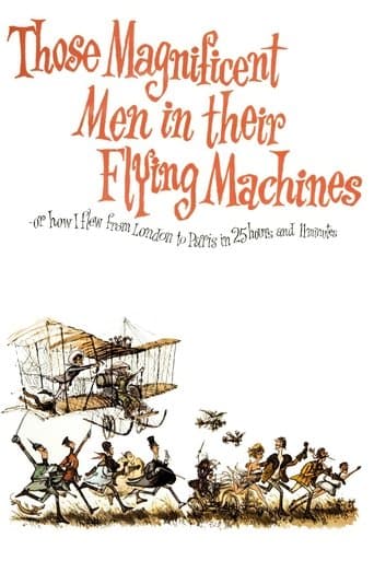 Watch Those Magnificent Men in Their Flying Machines or How I Flew from London to Paris in 25 Hours 11 Minutes free online