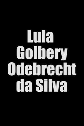 Watch Lula Golbery Odebrecht da Silva free online