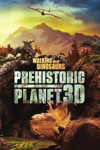 Watch Walking with Dinosaurs: Prehistoric Planet 3D free online