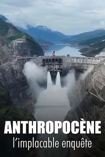 Watch Anthropocène, l’implacable enquête free online